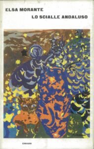 Elsa Morante lo scialle andaluso